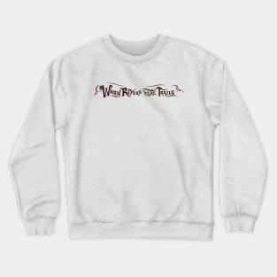 When Rivers Were Trails - Logo 1 Crewneck Sweatshirt